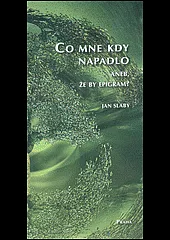 Co mne kdy napadlo, aneb, Že by epigram?
