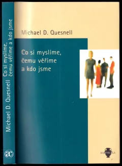 Co si myslíme, čemu věříme a kdo jsme