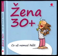 Co už nemusí řešit žena po třicítce