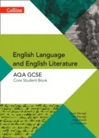 Collins AQA GCSE English Language and English Literature: Core Student Book