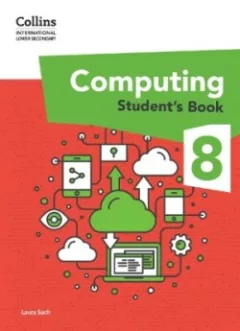 Collins International Lower Secondary Computing Student’s Book 8
