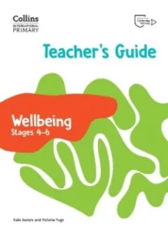 Collins International Primary Wellbeing Teacher's Guide 4-6