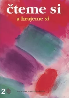Čteme si a hrajeme si 2 - Čítanka pro 2. ročník ZŠ
