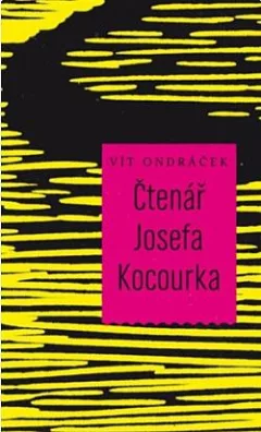 Čtenář Josefa Kocourka: vzpomínky, konfese, imprese, glosy, fragmenty, poznámky k životu a dílu