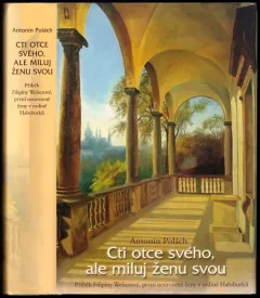 Cti otce svého, ale miluj ženu svou