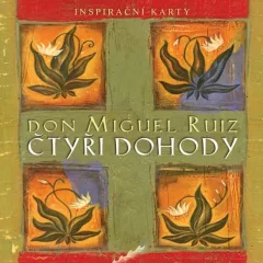 Čtyři dohody - inspirační karty - Don Miguel Ruiz