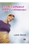 Cvičení a pohybové aktivity v těhotenství