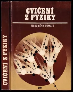 Cvičení z fyziky pro čtvrtý ročník gymnázií