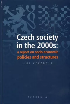 Czech society in the 2000s: a report on socio-economic policies and structures