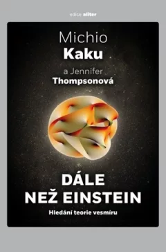 Dále než Einstein - Hledání teorie vesmíru