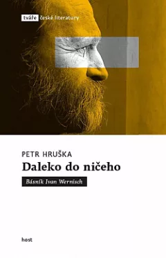 Daleko do ničeho: Básník Ivan Wernisch