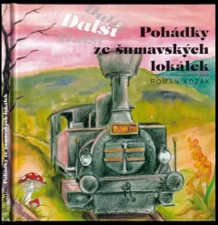 Další pohádky ze šumavských lokálek