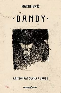 Dandy – aristokrat ducha a vkusu