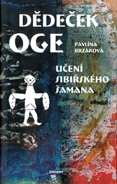 Dědeček Oge: Učení sibiřského šamana