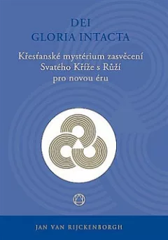Dei Gloria Intacta: Křesťanské mystérium zasvěcení Svatého Kříže s Růží pro novou éru