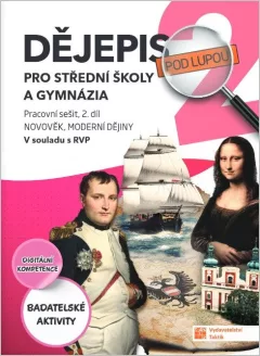 Dějepis pod lupou 2 pro SŠ a gymnázia