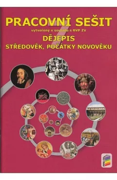 Dějepis: Středověk, počátky novověku - Pracovní sešit