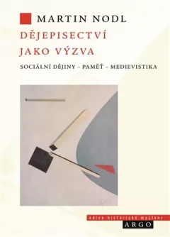 Dějepisectví jako výzva
