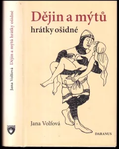 Dějin a mýtů hrátky ošidné