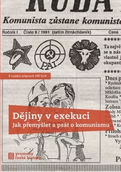 Dějiny v exekuci - Jak přemýšlet a psát o komunismu