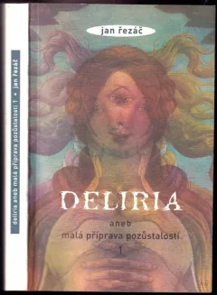Deliria, aneb, Malá příprava pozůstalosti