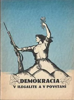 Demokracia v ilegalite a v povstaní