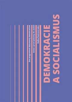 Demokracie a socialismus - Dva programové dokumenty demokratické levice z první poloviny 20. století