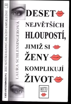Deset největších hloupostí, jimiž si ženy komplikují život