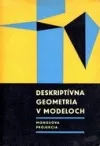 DESKRIPTÍVNA GEOMETRIA V MODELOCH
