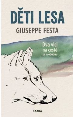 Děti lesa - Dva vlci na cestě za svobodou