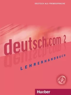 Deutsch.com 2: Lehrerhandbuch