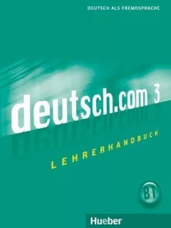 Deutsch.com 3: Lehrerhandbuch
