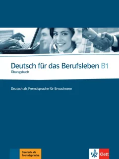 Deutsch fur das Berufsleben B1 Ubungsbuch