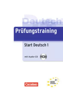 Deutsch Prufungstraining Start Deutsch 1/A1 - Ubungsbuch mit Audio-CD