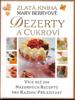 Dezerty a cukroví. Zlatá kniha Mary Berryové
