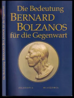Die Bedeutung Bernard Bolzanos für die Gegenwart