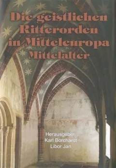 Die geistlichen Ritterorden in Mitteleur