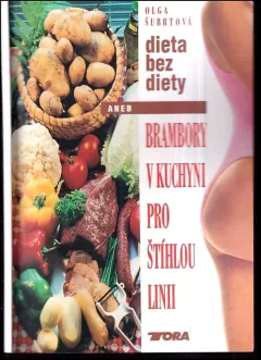 Dieta bez diety, aneb, Brambory v kuchyni pro štíhlou linii