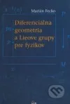 Diferenciálna geometria a Lieove grupy pre fyzikov