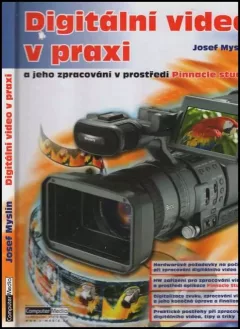 Digitální video v praxi : a jeho zpracování v prostředí Pinnacle Studio