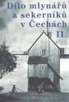 Dílo mlynářů a sekerníků v Čechách II.