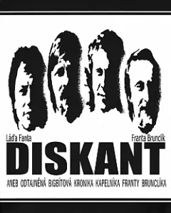 Diskant aneb Odtajněná bigbítová kronika kapelníka Franty Brunclíka