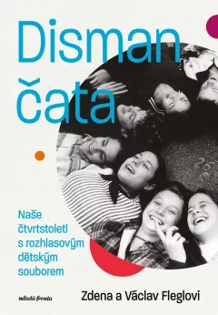 Dismančata - Naše čtvrtstoletí s rozhlasovým dětským souborem