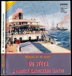Do světa s parníky Rakouského Lloydu PODPIS MIROSLAV HUBERT, VÝTISK 047