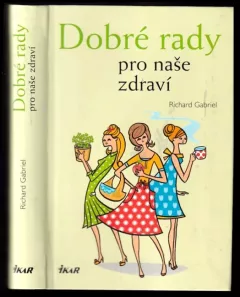 Dobré rady pro naše zdraví