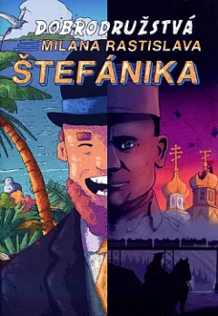 Dobrodružstvá Milana Rastislava Štefánika