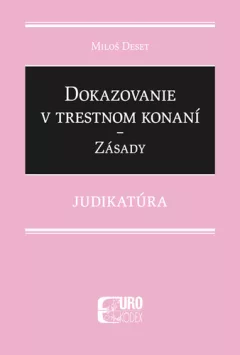 Dokazovanie v trestnom konaní Zásady