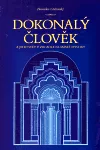 Dokonalý člověk a jeho svět v zrcadle islámské mystiky