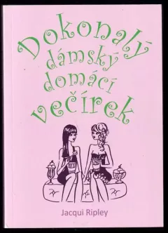 Dokonalý dámský domácí večírek