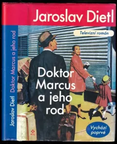 Doktor Marcus a jeho rod - televizní román - historický příběh z prostředí slavné berlínské nemocnice